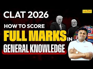 CLAT 2026: How to Score Full Marks in GK? CLAT GK and Current Affairs Preparation Strategy