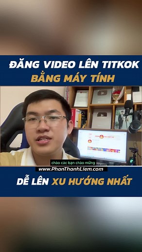 Cách đăng Video lên Tiktok bằng Máy Tính #huongdan #learnontiktok #learning #phanthanhliem