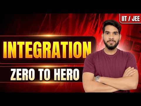 IIT JEE Integration Zero to Hero | Full Concept + Tricks + PYQs | JEE Maths