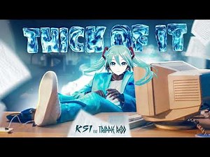 KSI - Thick Of It (Hatsune Miku Vocaloid Cover) [Full Version]