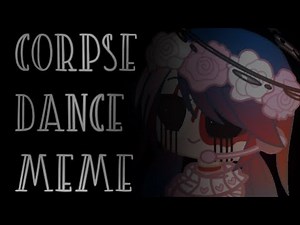 Corpse Dance MeMe + Replacement Ceremony | Marinette Afton AU
