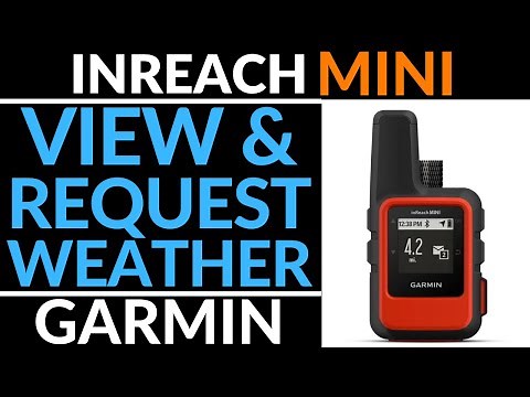 How to View & Request Weather on the Garmin inReach Mini
