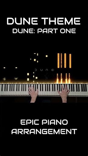 Dune Theme | Dune: Part One (EPIC PIANO ARRANGEMENT)