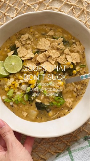 Creamy Poblano Corn Chowder 🌽 #soupsthatdontsuck #cornchowder #soupseason #comfortfood #souprecipe