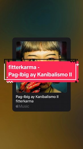 fitterkarma - Pag-Ibig ay Kanibalismo II (Full Lyrics) | #fitterkarma #pagibigaykanibalismoii #applemusic #fyp #lyric #lyrics #musicvibe #musicvibes