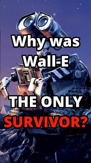 How Wall-E Became Earth's Sole Survivor Short