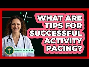 What Are Tips For Successful Activity Pacing?