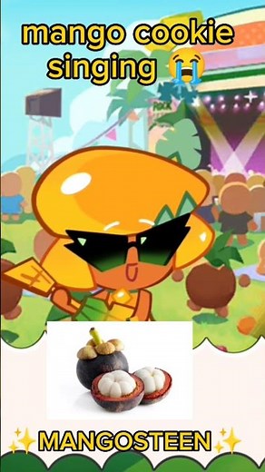 mango cookie singing 🥭 #cookierunkingdom #singing #fyp #funny