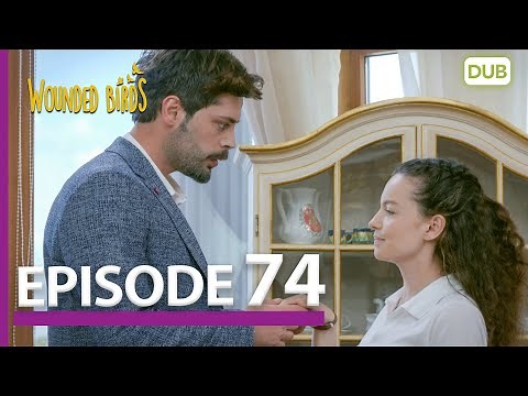 Wounded Birds Episode 74 - Urdu Dubbed | Turkish Drama