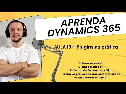 AULA 13 - CURSO EM DYNAMICS 365 - PLUGINS NA PRÁTICA