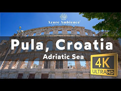 Pula, Croatia: 4K HDR Tour Of Ancient Roman Sites And Scenic Streets | Azure Ambience