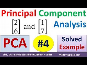 4. PCA | Principal Component Analysis PCA Solved Example in machine learning by Vidya Mahesh Huddar