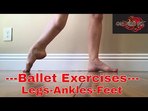 Ballet Exercise for Legs, Ankles, Feet
