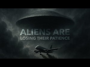 Aliens Are Losing Their Patience