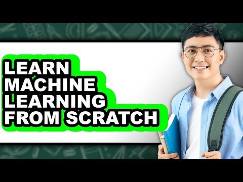 How to Learn Machine Learning from Scratch (Updated)