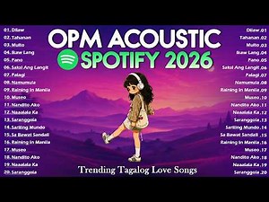 Best OPM Acoustic Playlist 2026: Tagalog Love Songs para sa lahat ng mood