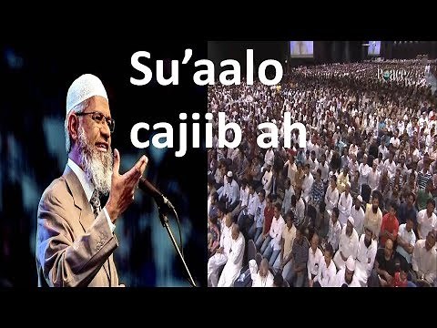 SU'AALO Cajiib ah (Dr Zakir Naik) Q.1aad Af soomaali