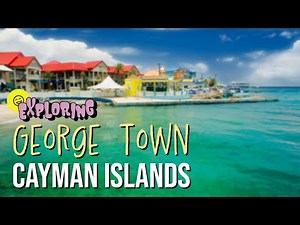 Exploring George Town in Cayman Islands