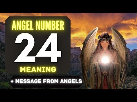 Why Do You Keep Seeing Angel Number 24 Everywhere? Exploring Its Meaning