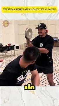 Võ Sĩ Kazakhstan Không Tin Kungfu…