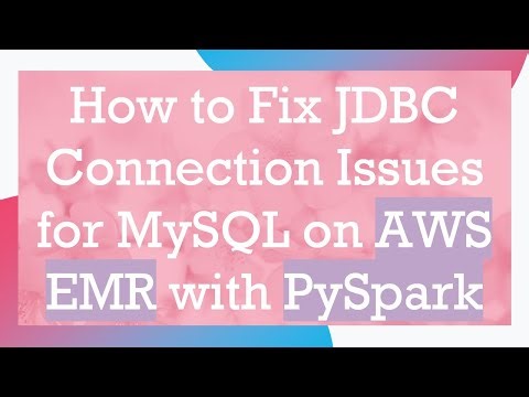 How to Fix JDBC Connection Issues for MySQL on AWS EMR with PySpark