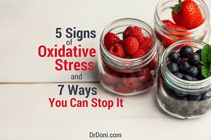 5 Signs of Oxidative Stress and 7 Ways You Can Stop It - Doctor Doni