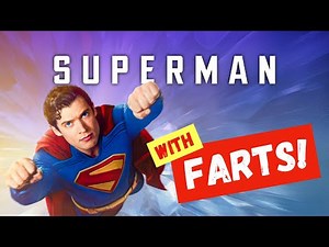 With FARTS! | Superman (2025)