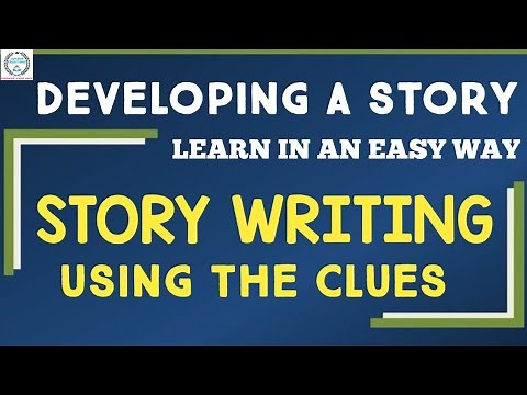 STORY DEVELOPMENT | HOW TO DEVEL0P A STORY USING THE OUTLINE OR CLUES | STORY WRITING TIPS