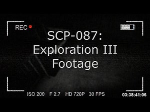 SCP-087: Exploration 3 Footage