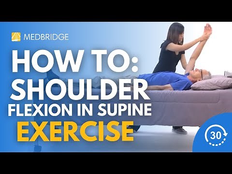How to Do a Caregiver Assisted Shoulder Flexion in Supine Exercise | MedBridge