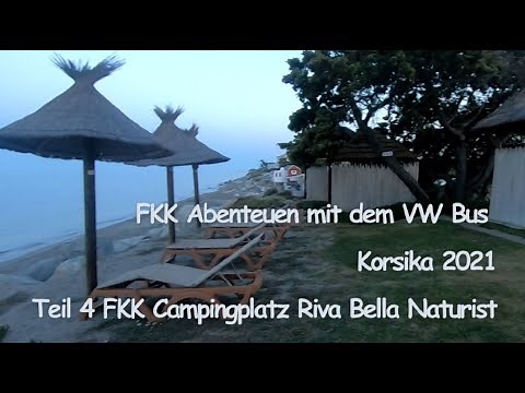 FKK mit dem VW Bus Korsika 2021 Teil 4 FKK Campingplatz Riva Bella Naturist