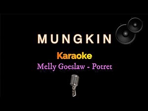 Mungkin - Melly Goeslaw (Potret) - Karaoke Version