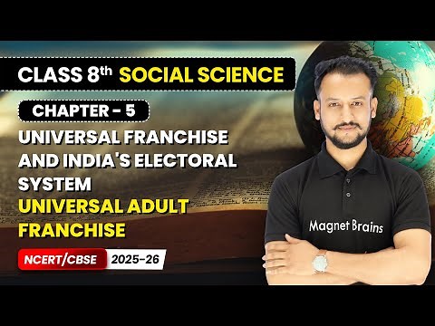 Universal Adult Franchise - Universal Franchise & India's Electoral System I Class 8 Social Science