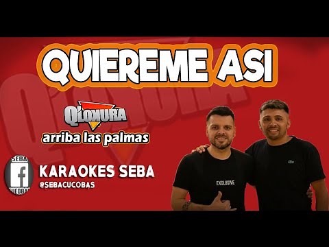 KARAOKE Q LOKURA Ft ARRIBA LAS PALMAS - QUIEREME ASI