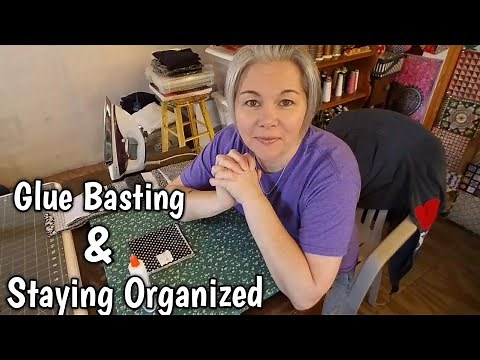 Glue Basting Your Seams - Staying Organized w/ Quilting Tips & Tricks