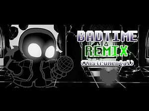 FNF:IndieCross - BADTIME Remix (Instrumental)
