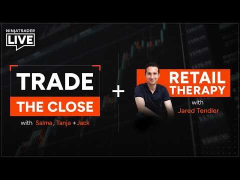 NinjaTrader Live | Retail Therapy with Jared Tendler + Trade the Close with Tanja, Salma, & Jack 5/6