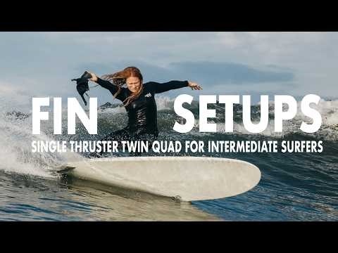 Surf Basics: Single Fin, Twin Fin, Thruster, Quad Setups Explained