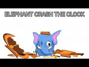 ELEPHANT CRASH THE CLOCK+BLUE ELEPHANT+ELEPHANT BIG EYE+HICKORY DICKORY DOCK
