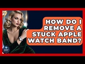 How Do I Remove A Stuck Apple Watch Band? - Jewelry Market Spotlight