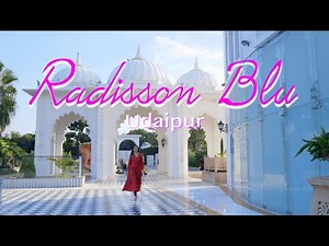 4K| Radisson Blu Udaipur | 5-star RESORT IN UDAIPUR