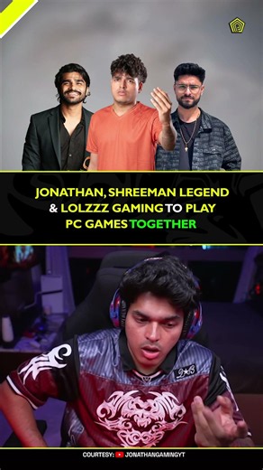 jonathan, shreeman legend and lolzzz gaming to play PC games together