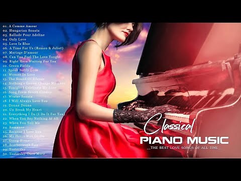 2 HOURS Relaxing Classical Piano Music - Most Beautiful & Relaxing Piano Background Music
