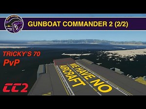 Gunboat Commander 2 (Tricky's #70, Part 2)
