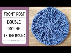 How to Front Post Double Crochet in the Round