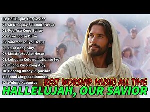 Best Tagalog Worship Songs for Healing & Prayer 2025 | Awit ng Papuri at Pagsamba sa Diyos
