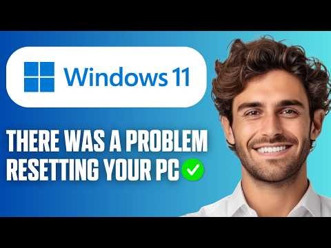 How To Fix There Was A Problem Resetting Your PC (Windows 11) (Full Guide 2026)