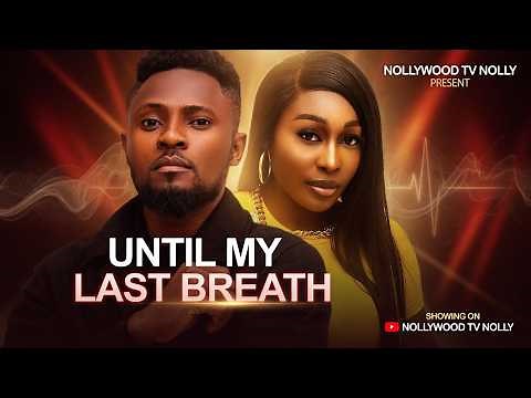 Until My Last Breath | Maurice Sam, Pearl Wats | Full 2026 Latest New Nigerian Movie