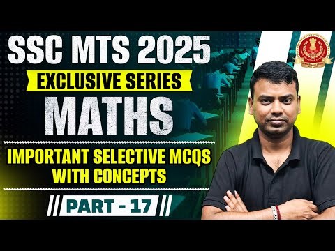 SSC MTS 2025 Maths Part 17 | Important MCQs With Concepts | Exclusive Series For SSC MTS 2025
