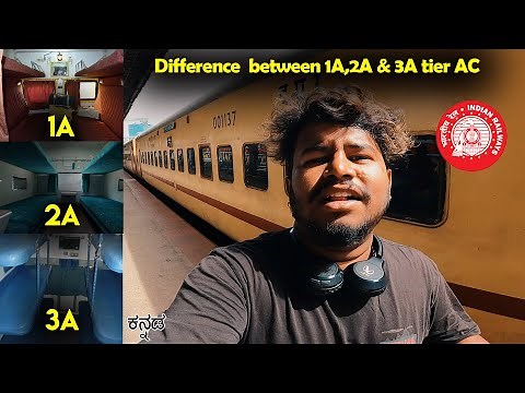 Difference between 1A,2A & 3A Tier AC | Indian Railways